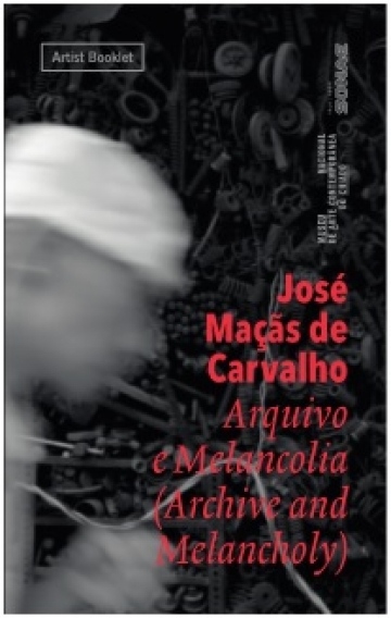 José Maçãs de Carvalho. Arquivo e Melancolia 