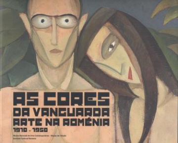 As Cores da Vanguarda. Arte na Roménia 1910-1950