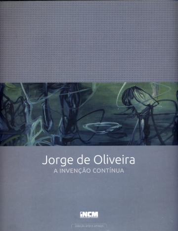 Jorge de Oliveira: A Invenção Contínua